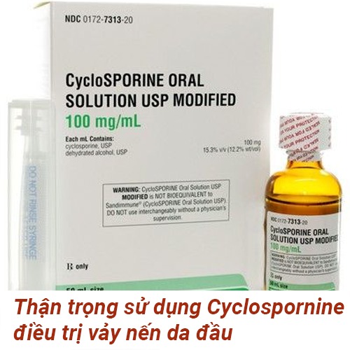 Can-than-trọng-khi-su-dụng-Cyclosporine-de-dieu-trị-vảy-nen-da-dau.webp