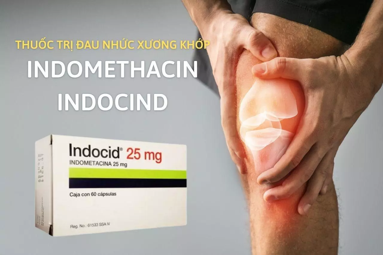 Indomethacin giúp giảm đau, sưng và viêm cho các vấn đề xương khớp