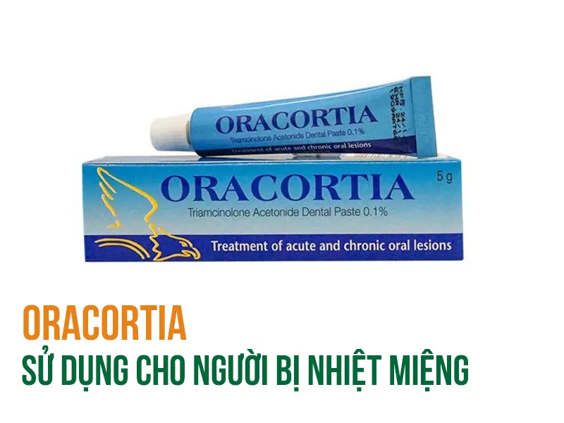 Hướng dẫn sử dụng thuốc Oracortia điều trị bệnh nhiệt miệng