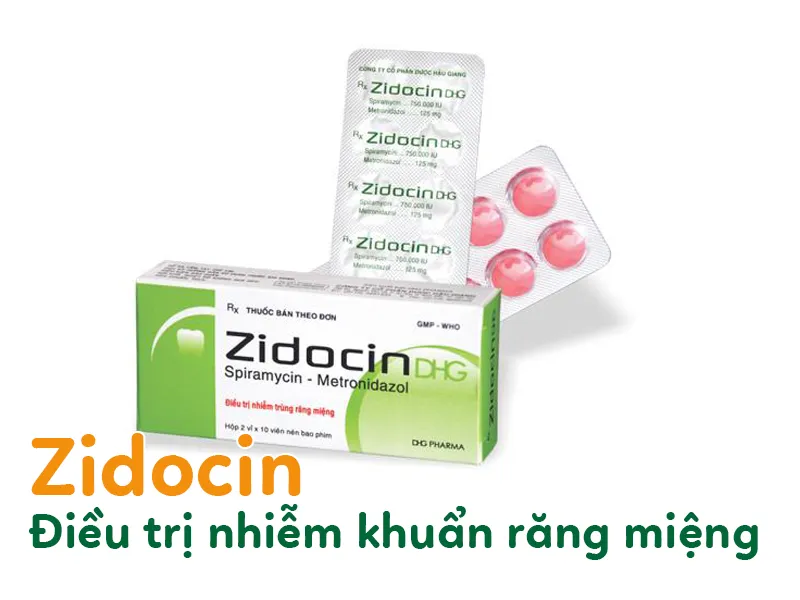 Hướng dẫn sử dụng thuốc Zidocin điều trị nhiễm khuẩn răng miệng