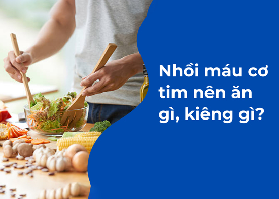 Người bị nhồi máu cơ tim nên ăn gì để phục hồi nhanh và ngăn ngừa tái phát?