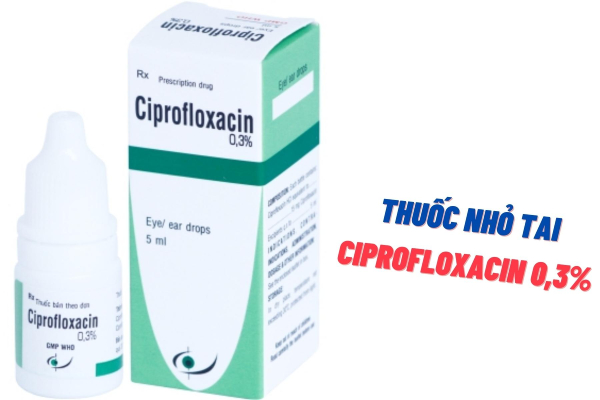 thuoc-nho-tai-chua-viem-ong-tai-ngoai-ciprofloxacin