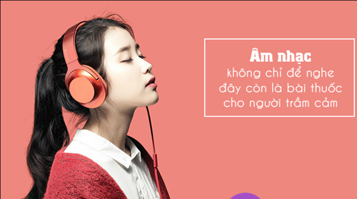 Âm nhạc không chỉ để nghe, đây còn là "bài thuốc" cho người trầm cảm!