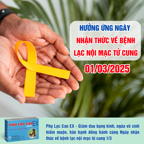 Phụ Lạc Cao EX - Hân hạnh đồng hành cùng Ngày nhận thức về bệnh lạc nội mạc tử cung 01/03